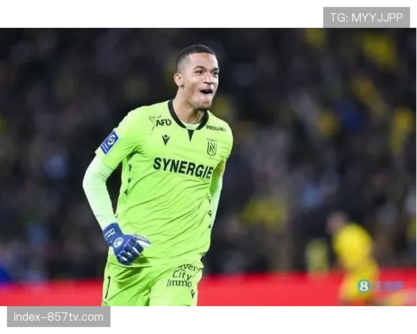 从质疑到英雄:剖析南特门将拉冯三月内的状态飞跃之路 从质疑到英雄:剖析南特门将拉冯三月内的状态飞跃之路